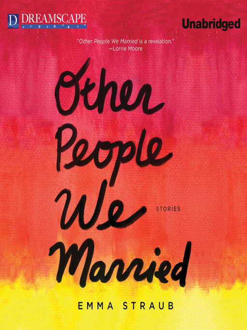 Title details for Other People We Married by Emma Straub - Available